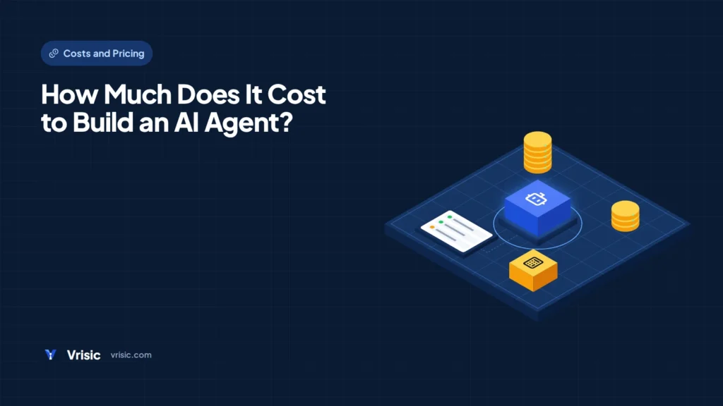 How Much Does It Cost to Build an AI Agent?