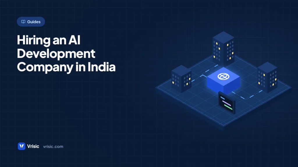 Hiring an AI Development Company in India: A Buyer’s Guide for US, UK and UAE Companies