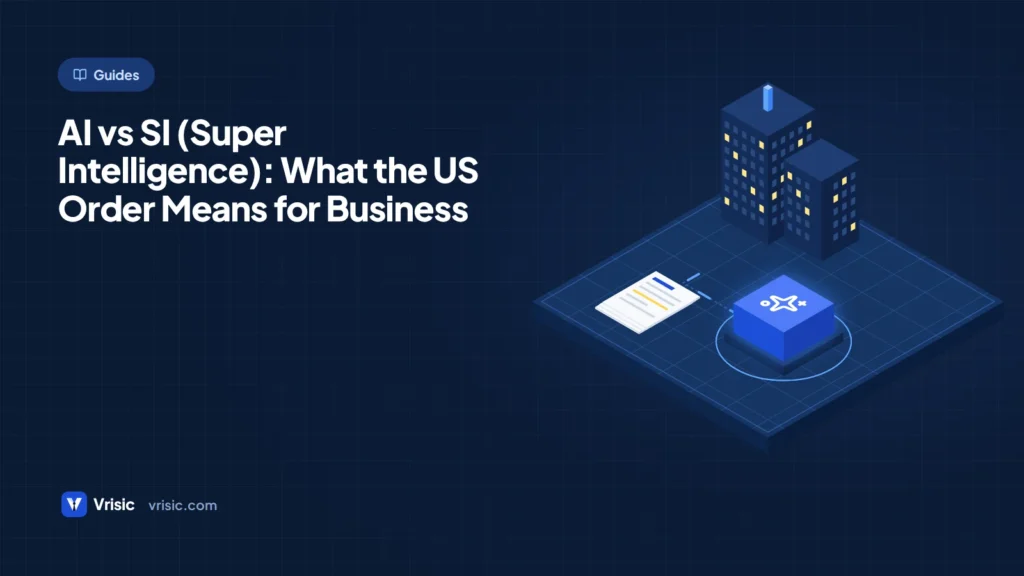 AI vs SI (Super Intelligence): What the US Order Means for Business