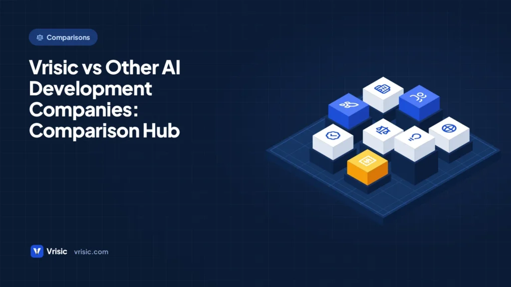 Vrisic vs Other AI Development Companies: Comparison Hub