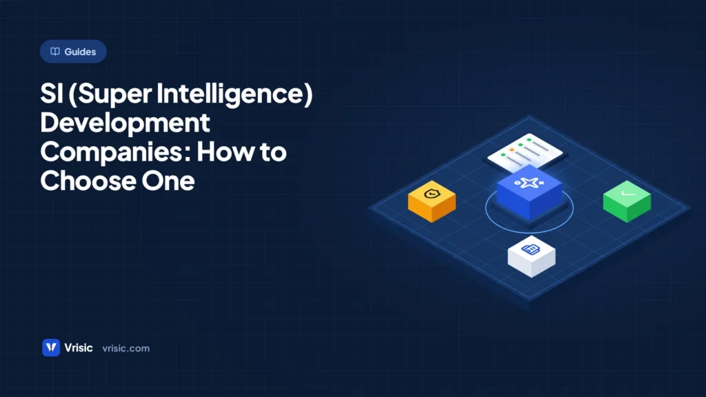 SI (Super Intelligence) Development Companies: How to Choose One