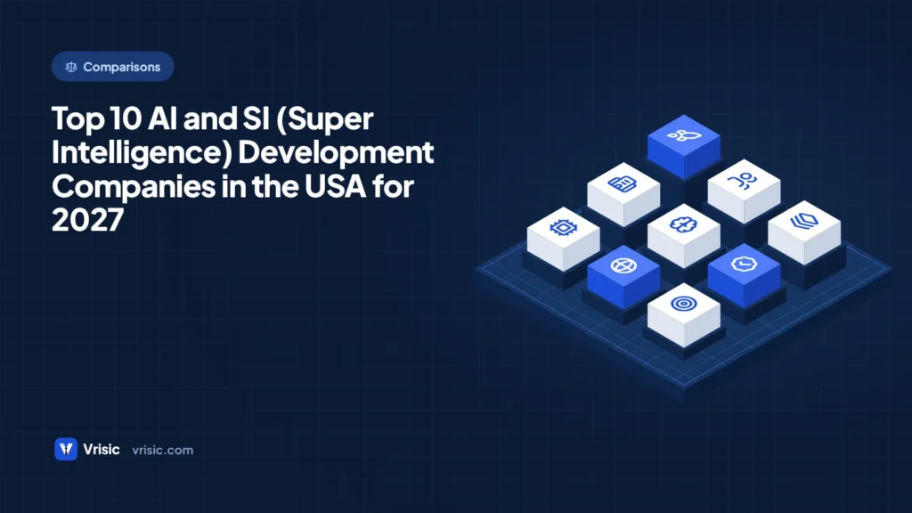 Top 10 AI and SI (Super Intelligence) Development Companies in the USA for 2027