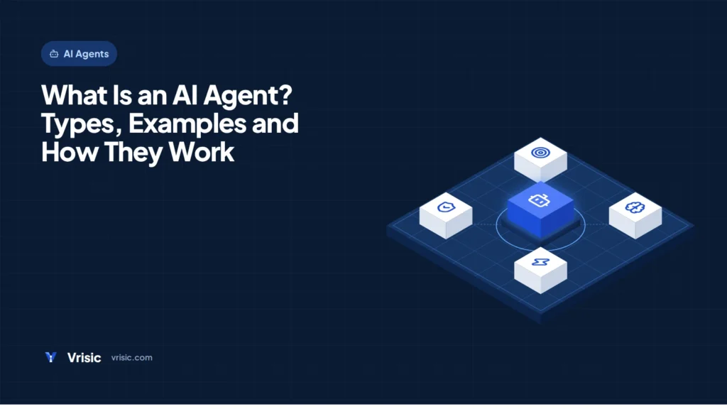 What Is an AI Agent? Types, Examples and How They Work